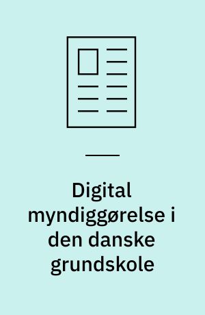 Digital myndiggørelse i den danske grundskole
