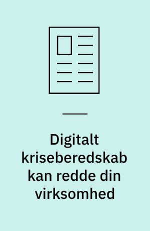 Digitalt kriseberedskab kan redde din virksomhed