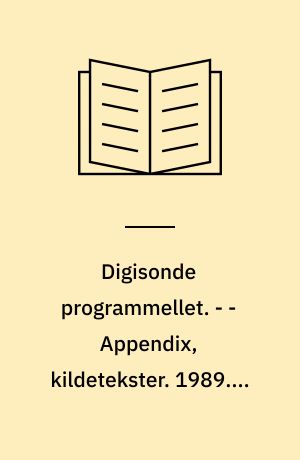 Digisonde programmellet. - - Appendix, kildetekster. 1989. - S. 70-216
