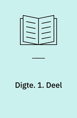 Digte. 1. Deel