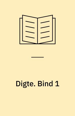 Digte. Bind 1