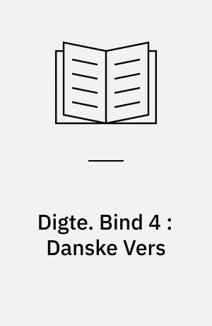 Digte. Bind 4 : Danske Vers