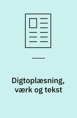 Digtoplæsning, værk og tekst