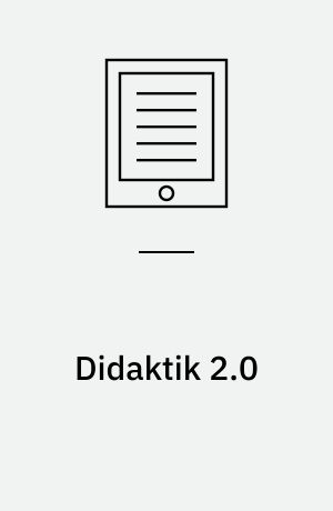 Didaktik 2.0 : læremiddelkultur mellem tradition og innovation