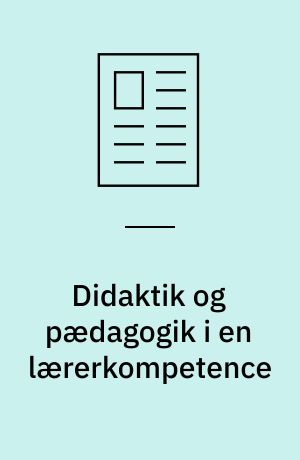 Didaktik og pædagogik i en lærerkompetence