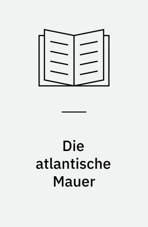 Die  atlantische Mauer