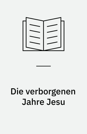 Die verborgenen Jahre Jesu