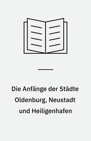 Die Anfänge der Städte Oldenburg, Neustadt und Heiligenhafen