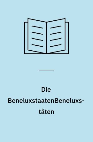 Die BeneluxstaatenBeneluxståten : eine geographische Länderkunde