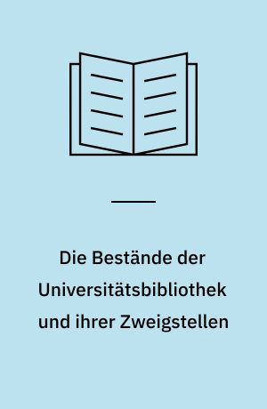 Die Bestände der Universitätsbibliothek und ihrer Zweigstellen : wissenschaftliches Kolloquium anlässlich des einhundertfünfzigjährigen Bestehens der Universitätsbibliothek der Humboldt-Universität zu Berlin am 20. Februar 1981 : Diskussionsbeiträge