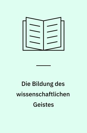 Die Bildung des wissenschaftlichen Geistes : Beitrag zu einer Psychoanalyse der objektiven Erkenntnis