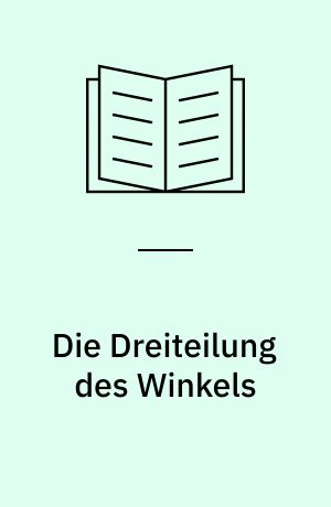 Die Dreiteilung des Winkels