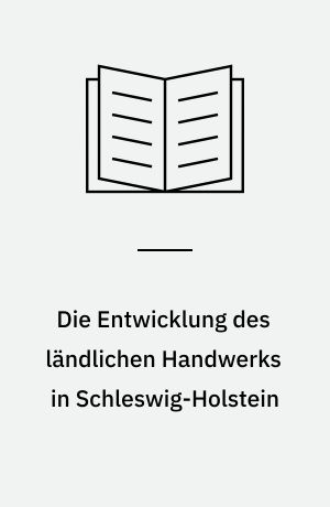 Die Entwicklung des ländlichen Handwerks in Schleswig-Holstein