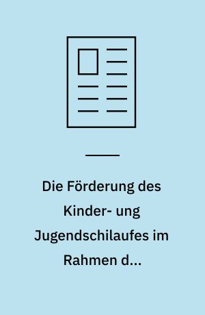 Die Förderung des Kinder- ung Jugendschilaufes im Rahmen der österreichischen Schulen