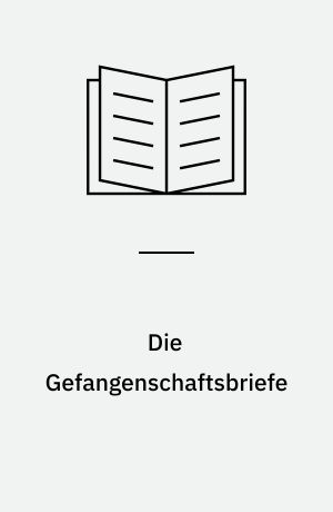Die Gefangenschaftsbriefe