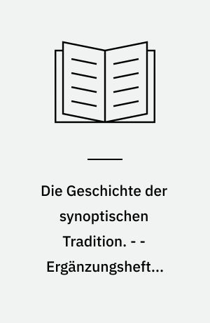 Die Geschichte der synoptischen Tradition. - - Ergänzungsheft / bearb. von Gerd Theissen und Philipp Vielhauer. - 5. Aufl. - 1979. - 125 s.