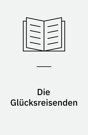 Die Glücksreisenden