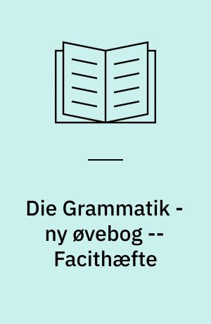 Die Grammatik - ny øvebog -- Facithæfte