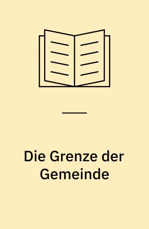 Die Grenze der Gemeinde : Studien zum Problem der Zweiten Busse im Neuen Testament unter Berücksichtigung der Entwicklung im 2. Jh. bis Tertullian