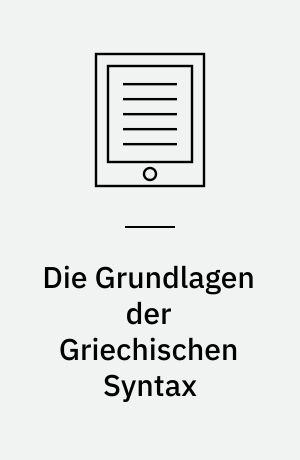 Die Grundlagen der Griechischen Syntax