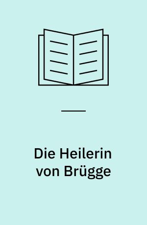 Die Heilerin von Brügge : Roman. Band 2