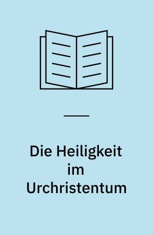 Die Heiligkeit im Urchristentum
