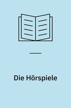 Die Hörspiele : Ein Geschäft mit Träumen, Die Zikaden, Der gute Gott von Manhattan