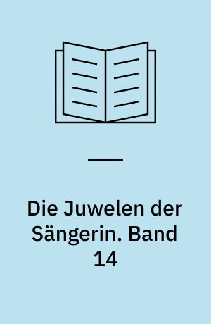 Die Juwelen der Sängerin. Band 14