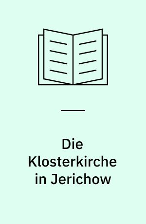Die Klosterkirche in Jerichow : ein Beitrag zur Frage des Backsteinbaues in Deutschland