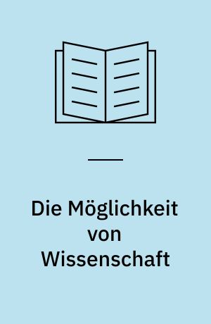 Die Möglichkeit von Wissenschaft