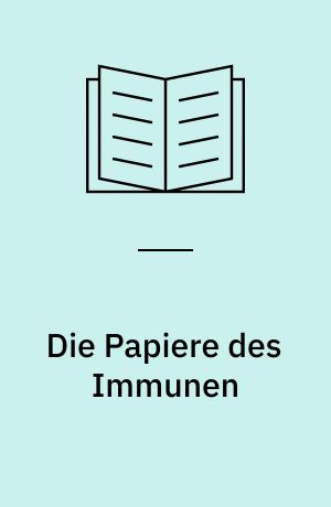 Die Papiere des Immunen