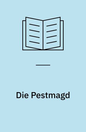 Die Pestmagd : historischer Roman. Bd. 1