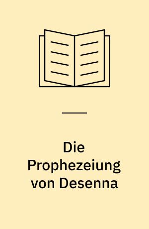 Die Prophezeiung von Desenna
