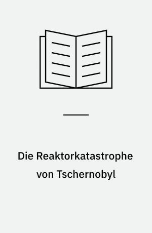 Die Reaktorkatastrophe von Tschernobyl : Eine sprachpsychologische Analyse von Presseberichten