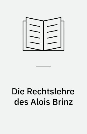 Die Rechtslehre des Alois Brinz