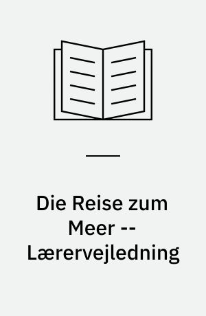 Die Reise zum Meer -- Lærervejledning