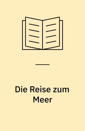 Die Reise zum Meer