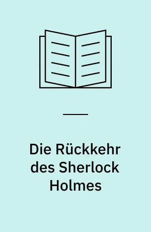 Die Rückkehr des Sherlock Holmes : Erzählungen