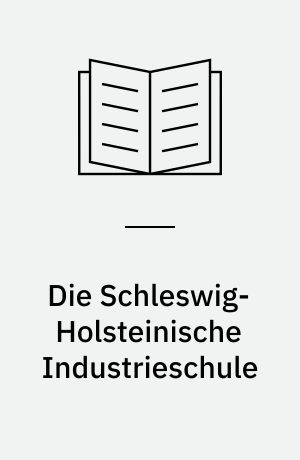 Die Schleswig-Holsteinische Industrieschule