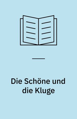 Die Schöne und die Kluge : Schwestern oder immer nur die Hälfte vom Glück