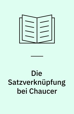 Die Satzverknüpfung bei Chaucer