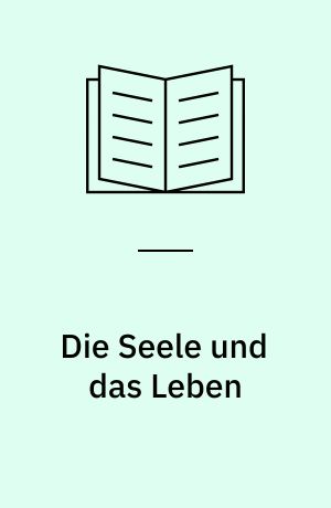 Die Seele und das Leben : Studien zum frühen Lukács