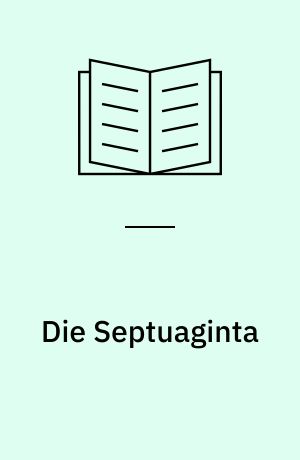 Die Septuaginta : Texte, Theologien, Einflüsse : 2. Internationale Fachtagung veranstaltet von Septuaginta Deutsch (LXX.D), Wuppertal 23.-27.7.2008
