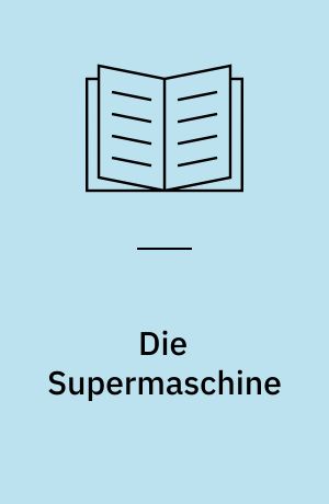 Die Supermaschine