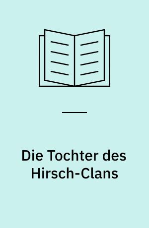 Die Tochter des Hirsch-Clans