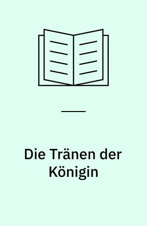 Die Tränen der Königin
