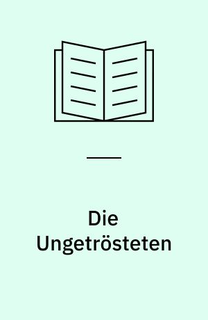 Die Ungetrösteten