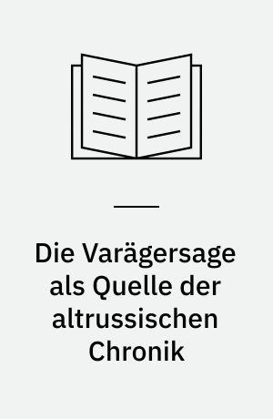 Die Varägersage als Quelle der altrussischen Chronik