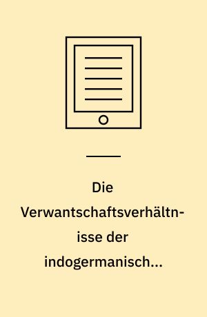 Die Verwantschaftsverhältnisse der indogermanischen Sprachen : And Über die Lautgesetze: Gegen die Junggrammatiker