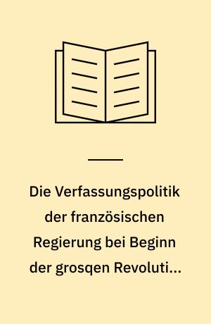 Die Verfassungspolitik der französischen Regierung bei Beginn der grosqen Revolution '(Vom Ausbruch des Ständekampfes im September 1788 bis zum Eintritt der ersten Stände in die Assemblée Nationale am 27. Juni 1789)', Berlin 1910. Nachdr